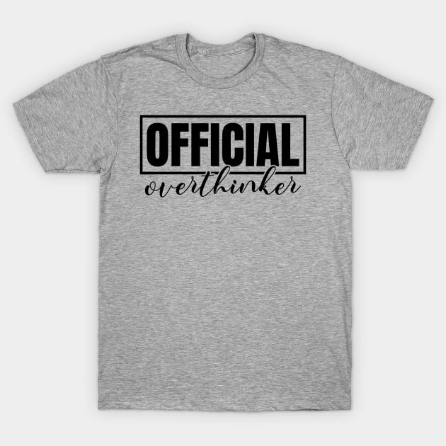 Official Overthinker T-Shirt by ThePawPrintShoppe